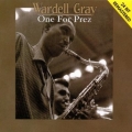 Wardell Gray - One For Prez Wardell Gray - One For Prez